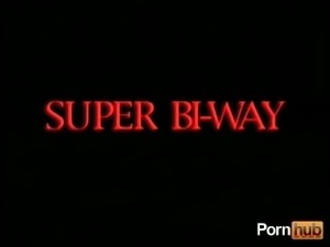 Super Bi Way - Scene 1 - Part 1